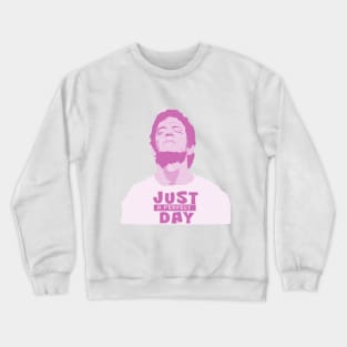 Just a perfect day Crewneck Sweatshirt